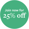 Join now for 25% off